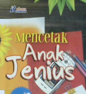 Cover Mencetak anak jenius usia puber / Dr. Saad Reyadh;  Penerjemah, Muhtadi Kadi, KusrinKaryadi, Lc.