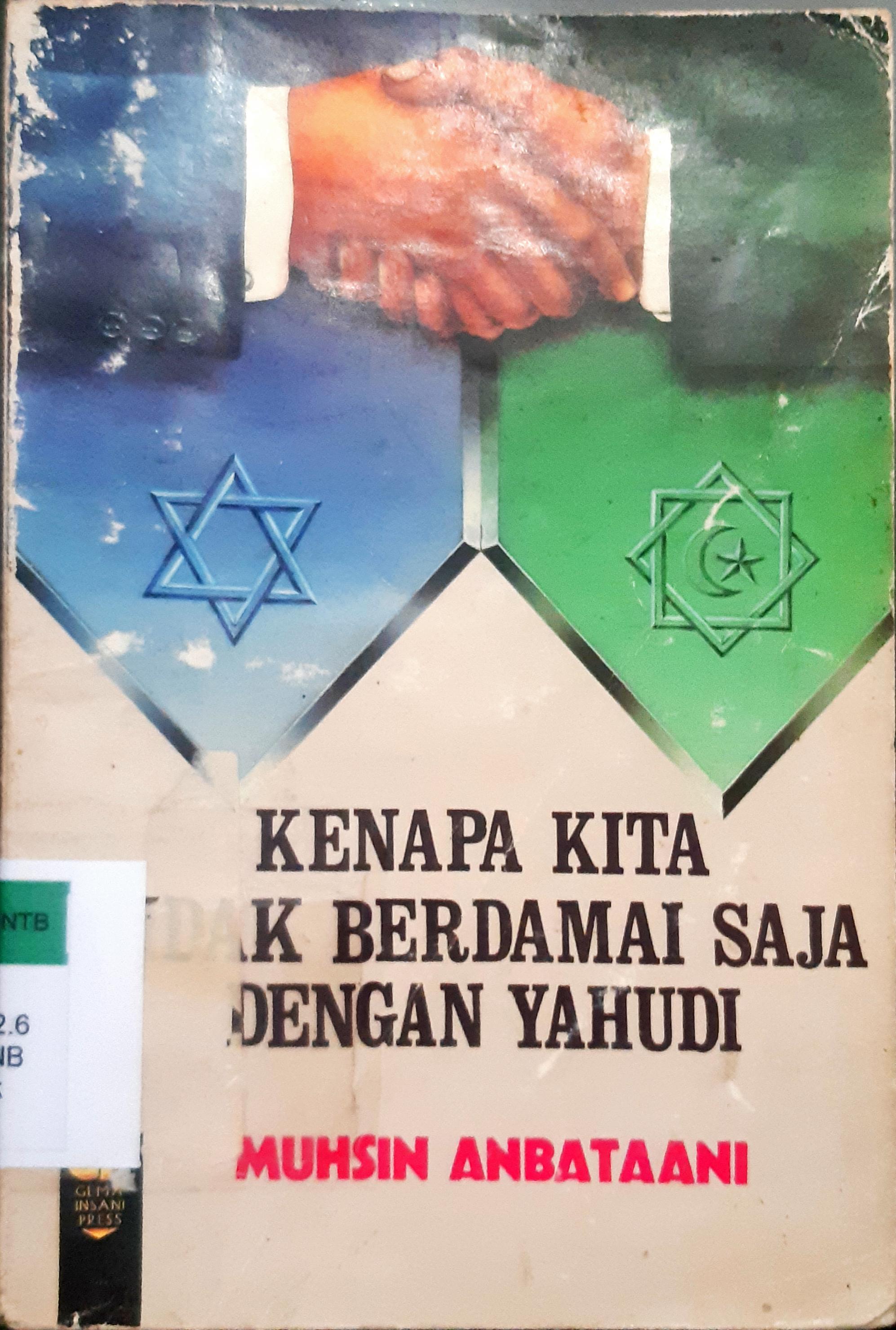 Cover Kenapa kita tidak berdamai saja dengan yahudi / Muhsin Anbataani; penterjemah, H. Salim BAsyarahil