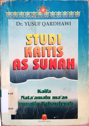 Cover Studi kritis as-sunah, Yusuf Qardhawi; penerjemah, Bahrun Abubakar / Yusuf Qardhawi; penerjemah, Bahrun Abubakar; Penyunting, netty rohayati
