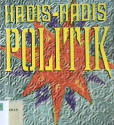 Cover Hadis-hadis politik, / Drs. Muhibbin, M.A