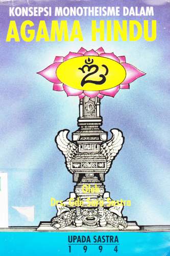 Cover Konsepsi monotheisme dalam agama Hindu / Drs. Gde Sara Sastra.