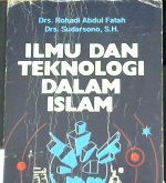 Cover Ilmu dan teknologi dalam islam / Drs. Rohadi Abdul Fatah, Drs. Sudarsono, SH