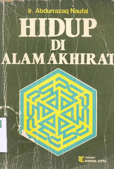Cover Hidup di alam akhirat / Ir. Abdurrazaq Naufal; penerjemah, Drs. H.A. Bukhori