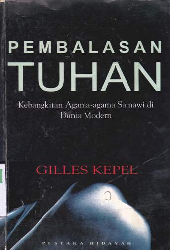 Cover Pembalasan Tuhan :  Kebangkitan agama-agama Samawi / Gilles Kepel penerjemah, Masdar Hilmy