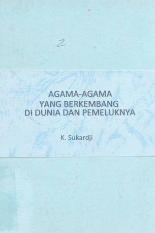 Cover Agama-agama yang berkembang di dunia dan pemeluknya / K. Sukardji