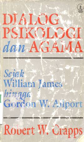 Cover Dialog psikologi dan agama Sejak William James hingga Gordon W. Allfort / Roberts W. Crapps