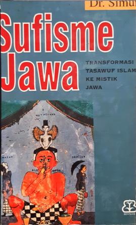 Cover Sufisme Jawa :  Transformasi tasawuf Islam ke mistik jawa / Dr. Simuh