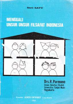 Cover Menggali Unsur Filsafat Indonesia / Drs. R. Parmono