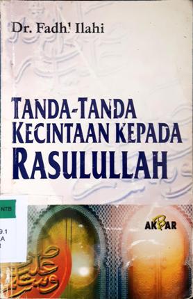 Cover Tanda-tanda kecintaan kepada Rasulullah SAW / Dr.Fadhl Ilahi