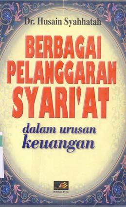 Cover Berbagai pelanggaran syariat dalam urusan keuangan, / Dr. Husain Syahhatah