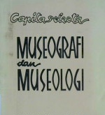 Cover Capita selekta museografi dan museologi, / DRS. Moh. Amir Sutaarga