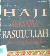 Cover Haji bersama Rasulullah / Abdul Aziz Bin Abdullah Bin Bas Peerjemah, Cecep Syamsul Hari