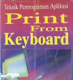 Cover Teknik pemrograman aplikasi print from keyboard / Ichwan Putrajaya