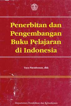 Cover Penerbitan dan pengembangan buku pelajaran di Indonesia / Taya Paembonan