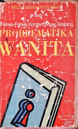 Cover Fatwa-fatwa kontemporer tentang problematika wanita / Musa Shalih Syaraf; Penerjemah, Iltizam Syamsudin;Penyunting, M. khoiron ghazali