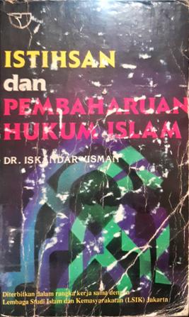 Cover Istihsan dan pembaharuan hukum Islam / Iskandar Usman