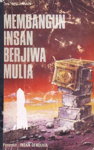 Cover Membangun insan berjiwa mulia, / Drs. Mujiman