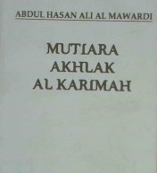 Cover Mutiara akhlak Al Karimah / Abul Hasan Ali Al-Mawardi; alih bahasa, M. Qadirun Nur