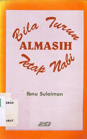 Cover Bila turun Almasih tetap nabi, / Ibnu Sulaiman