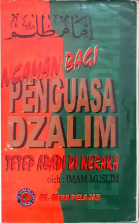 Cover Ancaman bagi penguasa dzalim :  Tetap abadi di neraka / KH. Imam Muslim
