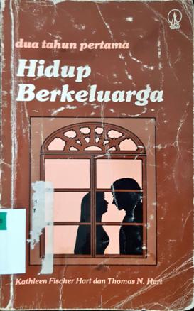 Cover Dua tahun pertama :  Hidup berkeluarga / Kathleen Fischer Hart, Thomas N. Hart