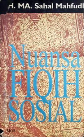 Cover Nuansa fiqih sosial / KH. MA. Sahal Mahfudh