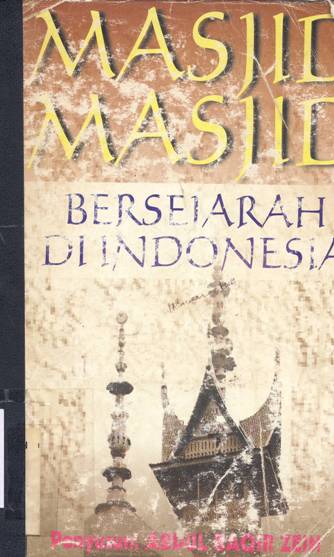 Cover Masjid-masjid bersejarah di Indonesia / Abdul Baqir Zein; editor, Dendi Irfan