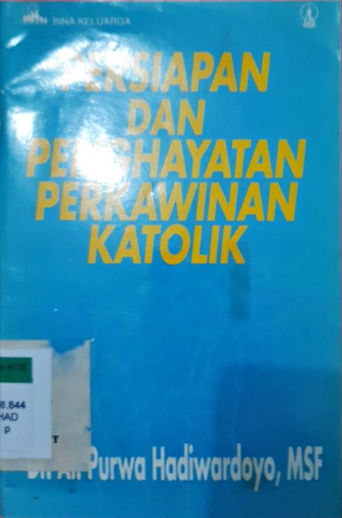Cover Persiapan dan penghayatan perkawinan katolik / Dr. Al-Purwa Hadiwardoyo MST