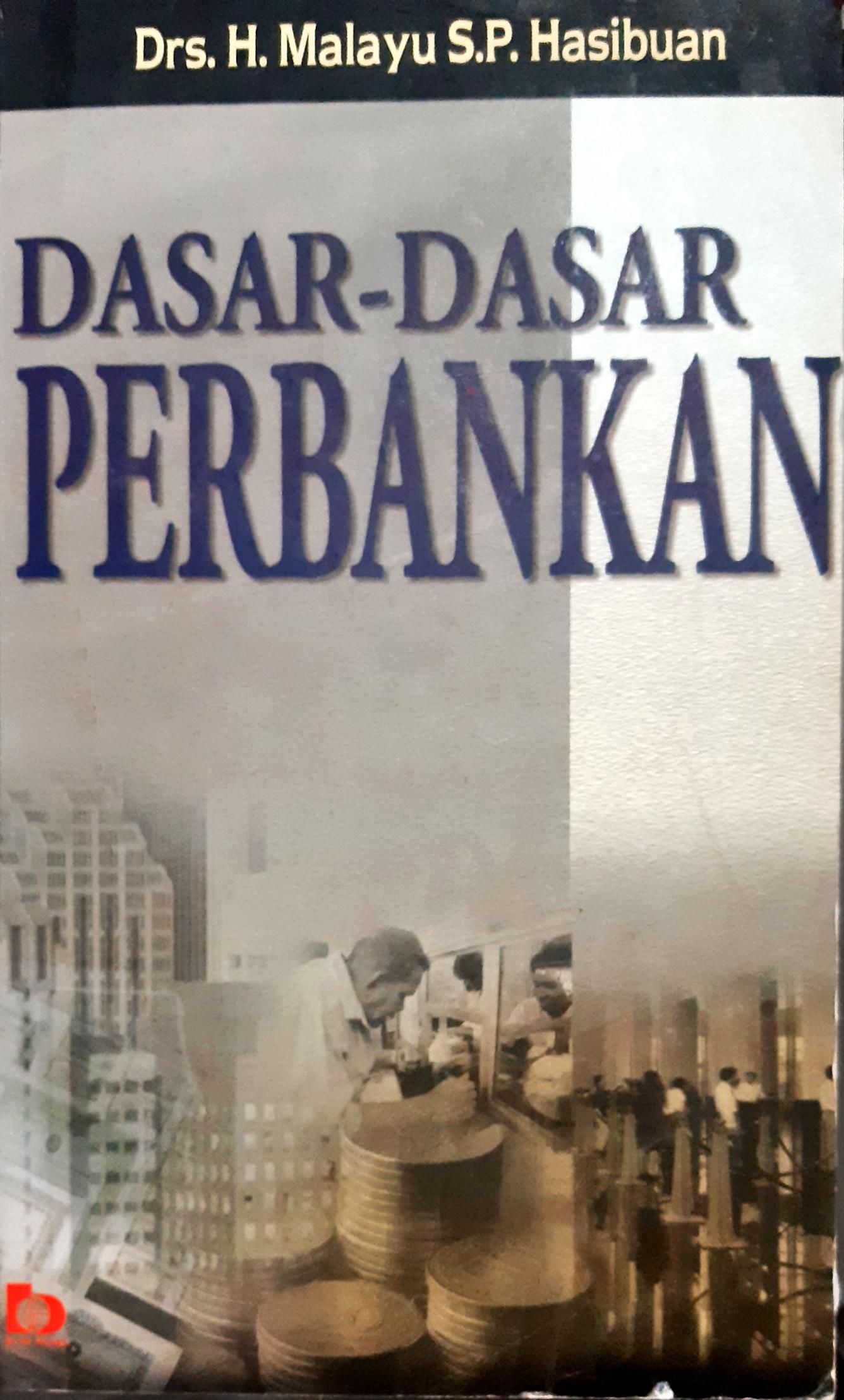 Cover Dasar-dasar perbankan / Drs. H. Malayu S.P. Hasibuan