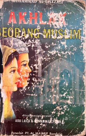 Cover Akhlak seorang muslim / Muahmmad Al-Ghazali; alih bahasa, Abu Laila, Muham