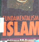 Cover Fundamentalisme Islam, / editor RM. Burrell ; alih bahasa Yudian W. Asmin
