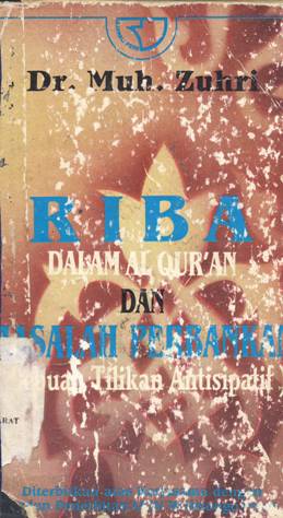 Cover Riba dalam Al-Qur'an dan masalah perbankan :  Sebuah tilikan antisipatif / Dr. Muh Zuhri