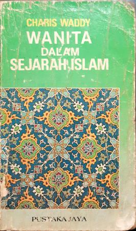 Cover Wanita dalam sejarah Islam / Charis Waddy; penerjemah Faruk Zabidi