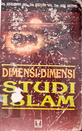 Cover Dimensi-dimensi studi Islam, Drs. Tadjab MA, Drs. Muhaimin, MD, Drs. Mujib / Drs. Tadjab MA, Drs. Muhaimin, MD, Drs. Mujib