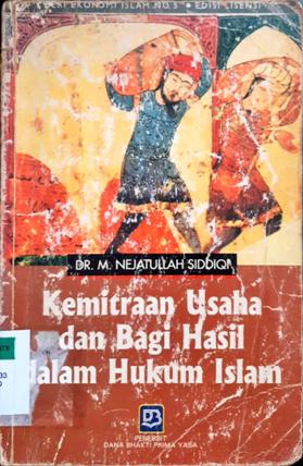 Cover Kemitraan usaha dan bagi hasil dalam hukum Islam / M. Najetullah Siddiqi; penerjemah, Fakhriyah Mumtihani; Editor, H. m Sonhaji