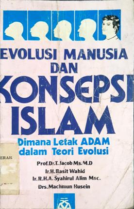 Cover Evolusi manusia dan konsepsi Islam, / Prof. Dr. T. Yacob MS. MD. .. [et al.]