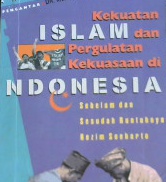 Cover Kekuatan Islam dan pergulatan kekuatan di Indonesia :  Sebelunm dan sesudah runtuhnya rezim soeharto / Aminudin