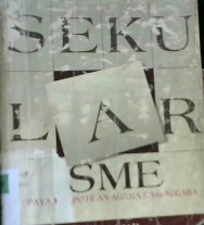 Cover Sekularisme :  Upaya memisahkan agama dari negara / Ismail Al-Kilany