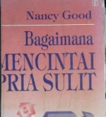Cover Bagaimana mencintai pria sulit / Nancy Good
