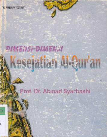 Cover Dimensi-dimensi kesejatian Al-Qur'an / Prof. Dr. Ahmad Syarbashi; Editor: Musjaffa' Maimun