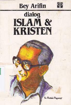 Cover Dialog Islam dan Kristen / Bey Arifin