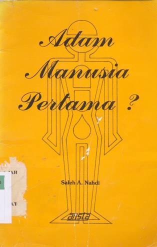 Cover Adam manusia pertama ? / Saleh A. Nahdi