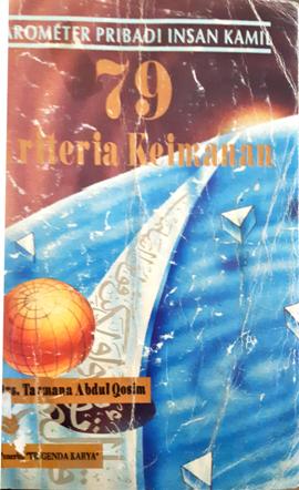 Cover Tujuh puluh sembilan kriteria keimanan, / Abdul Tarwana Qasim