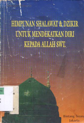 Cover Himpunan shalawat dan dzikir untuk mendekat diri kepada Allah SWT / Achmad Sunarto