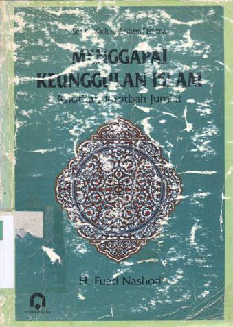 Cover Menggapai keunggulan Islam :  Khotbah-khotbah Jum'at / H. Fuad Nashori