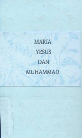 Cover Maria Yesus dan Muhammad / H. Bey Arifin