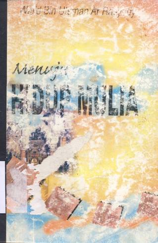 Cover Menuju hidup mulia / Walid Bin Utsman As-Rasyudy ; penerjemah Djamaluddin Ahmad Al-Buny
