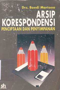 Cover Arsip korespondensi :  penciptaan dan penyimpanan dan manajemen kearsipan, / Drs. Boedi Martono