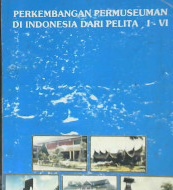 Cover Perkembangan permuseuman di Indonesia dari pelita 1-IV, / Drs. Luthfi Asiarto