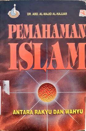 Cover Pemahaman islam antara rahyu dan wahyu, / Dr. Abd. Majid al-Najjan